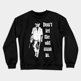 Don't Let the old man in vintage walking with a guitar Crewneck Sweatshirt